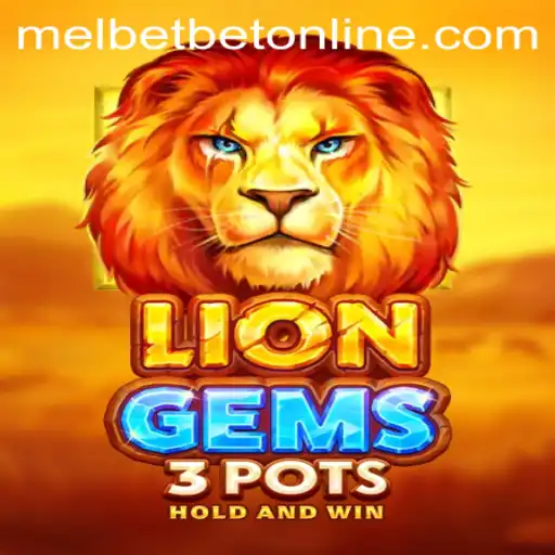 Unveiling LionGems3pots: The Ultimate Gaming Experience at Melbet Online